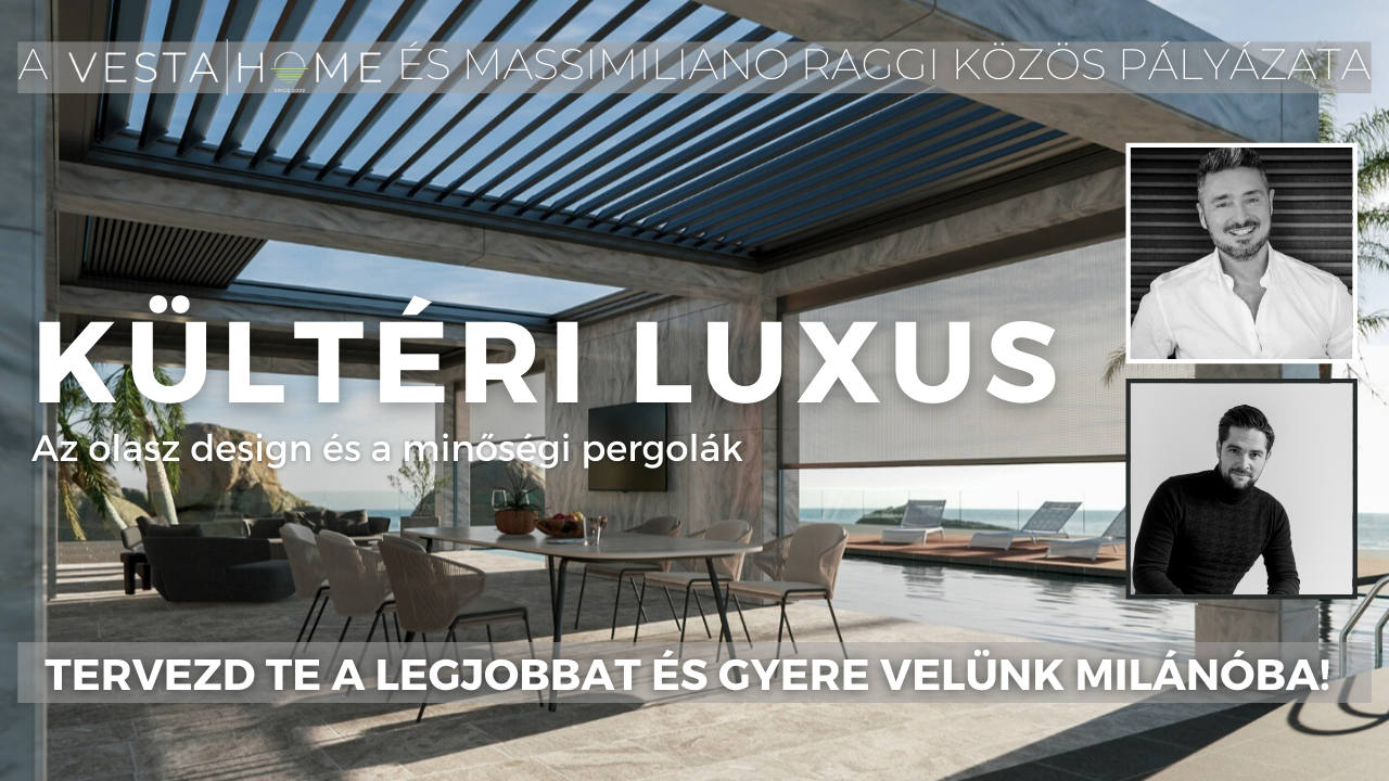 Vesta Home pályázat - Kültéri luxus