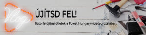 Forest Hungary Kft. - Újítsd fel! videósorozat