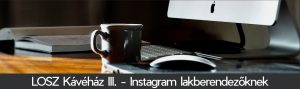 LOSZ Kávéház III - Instagram lakberendezőknek