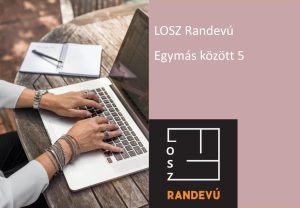 LOSZ Randevú - Beszélgetés egymás között