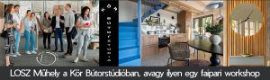 LOSZ műhely a Kör bútorstúdióban - avagy nálunk ilyen egy faipari workshop
