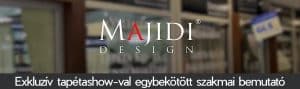 Majidi Design - Exkluzív tapétashow-val egybekötött szakmai bemutató
