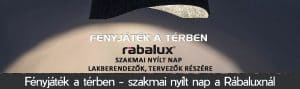 Fényjáték a térben - szakmai nyílt nap a Rábaluxnál