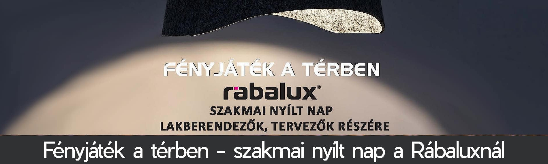 Fényjáték a térben - szakmai nyílt nap a Rábaluxnál