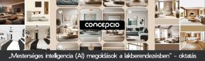 „Mesterséges intelligencia (AI) megoldások a lakberendezésben” - oktatás a Concepcio Showroomban