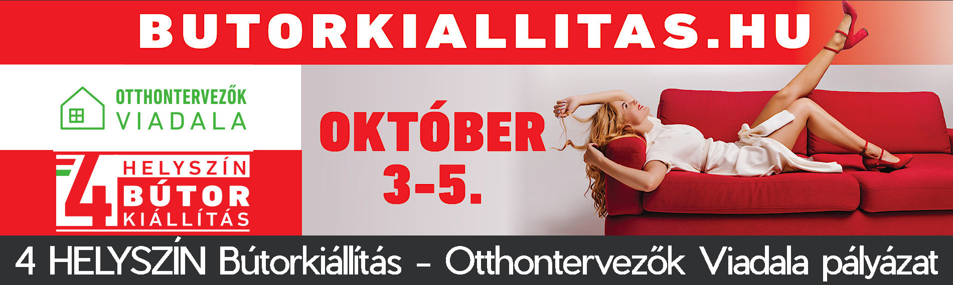 4 HELYSZÍN Bútorkiállítás - Otthontervezők Viadala pályázat