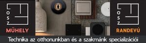 LOSZ Műhely és Randevú - Technika az otthonunkban és a szakmánk specializációi
