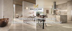 Multistone Center - Természetes vagy technikai kő? Tervezői szempontok a jó választáshoz