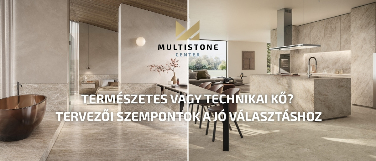 Multistone Center - Természetes vagy technikai kő? Tervezői szempontok a jó választáshoz