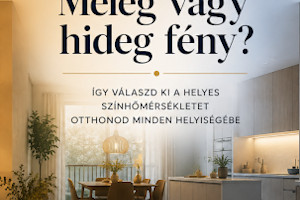 Deborah Lámpastúdió - Meleg vagy hideg fény? Így válaszd ki a helyes színhőmérsékletet otthonod minden helyiségébe
