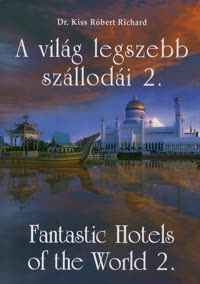 A világ legszebb szállodái (sorozat: 1-5). - Fantastic Hotels of the World 2