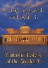 A világ legszebb szállodái (sorozat: 1-5). - Fantastic Hotels of the World 3.